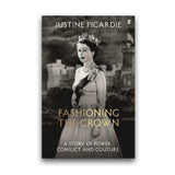 Fashioning the Crown by Justine Picardie