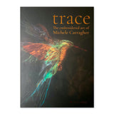 Trace, The Embroidered Art of Michele Carragher