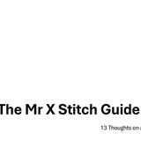 The Mr X Stitch Guide to Life